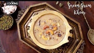 Green Gram Kheer | Healthy Recipes | High Protein Recipes | Pachai Payaru Payasam | Dessert Recipes