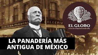 LA PANADERÍA QUE SE FUNDÓ ANTES DE LA REVOLUCIÓN MEXICANA Y FUE COMPRADA POR BIMBO | CASO EL GLOBO