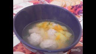 Суп с фрикадельками без зажарки. Рецепты простых блюд